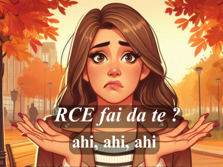 RCE Fai da te? AHI AHI AHI !!!